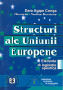 Structuri ale Uniunii Europene: elemente de legislație specifică de Dana Agape Comsa, Nicoleta - Rodica Dominte