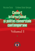Comerț internațional și politici comerciale contemporane. Volumul I
