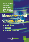 Managementul organizațiilor: studii de caz, aplicații, teste de verificare