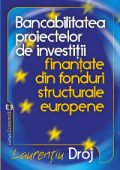 Bancabilitatea proiectelor de investiții finanțate din fonduri structurale europene