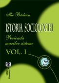 Istoria sociologiei: perioada marilor sisteme, volumul I