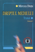 Dreptul mediului. Tratat, volumul I
