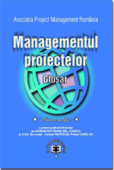 Managementul proiectelor: glosar, ediția I