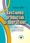 Gestiunea producției și operațiilor: metode și tehnici ale managementului operațional al producției
