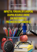 Impactul fondurilor europene asupra resursei umane din învățământul preuniversitar românesc