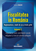 Fiscalitatea în România. Reglementare, studii de caz și teste grilă. Volumul 2 - Impozitul pe venit, contribuțiile sociale obligatorii  și taxa pe valoarea adăugată