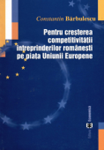 Pentru creșterea competitivității întreprinderilor românești pe piața Uniunii Europene