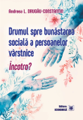 Drumul spre bunăstarea socială  a persoanelor vârstnice. Încotro?