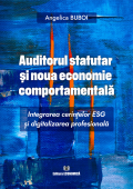 Auditorul statutar și noua economie comportamentală. Integrarea cerințelor ESG și digitalizarea profesională
