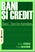 Bani și credit. Banii, teoriile monetare, administrarea banilor  și politica monetară