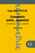 Econometria pentru... economiști. Econometrie - teorie și aplicații, ediția a treia