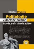 Politologie si doctrine politice. Volumul 1 - Introducere în științele politice