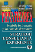 Privatizarea în țările în tranziție și în curs de dezvoltare: strategii, consultanță, experiențe