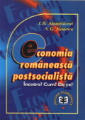 Economia românească postsocialistă. Încotro? Cum? De ce?