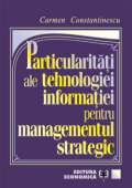 Particularități ale tehnologiei informației pentru managementul strategic