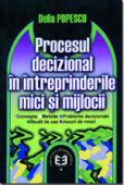 Procesul decizional în întreprinderile mici și mijlocii. Concepte. Metode. Probleme decizionale