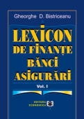 Lexicon de finanțe bănci asigurări. Volumul I A-C