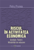 Riscul în activitatea economică. Ipostaze. Factori. Modalități de reducere