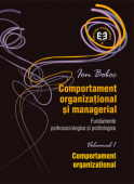Comportament organizațional și managerial: fundamente psihosociologice și politologice - volumul 1 - comportament organizațional