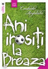 Ani irosiți la Breaza