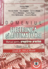 Domeniul Electronică și Automatizări. Clasa a IX-a - manual pentru pregătirea practică, școala de arte și meserii