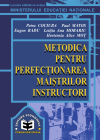 Metodica pentru perfecționarea maiștrilor instructori