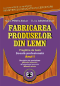 Fabricarea produselor din lemn. Pregătire de bază, școala profesională - anul I