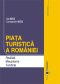 Piața turistică a României. Realități. Mecanisme. Tendințe, ediția a doua