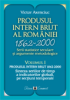Produsul Intern Brut al României 1862-2000. Serii statistice seculare și argumente metodologice. Volumul I
