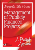 Management of Publicly Financed Projects: a practical approach