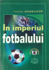 În imperiul fotbalului