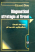 Diagnosticul strategic al firmei: studii de caz și lucrări aplicative
