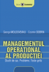 Managementul operațional al producției: studii de caz, probleme, teste-grilă