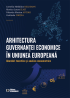 Arhitectura guvernanței economice în Uniunea Europeană. Abordări teoretice și analize econometrice