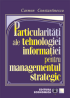 Particularități ale tehnologiei informației pentru managementul strategic