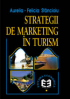 Strategii de marketing în turism, ediția a doua revizuită și adăugită