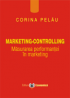 Marketing - controlling: măsurarea performanței în marketing