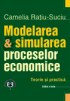 Modelarea & simularea proceselor economice: teorie și practică, ediția a III-a