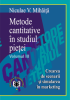 Metode cantitative în studiul pieței. Volumul III - Crearea de scenarii și simularea în marketing