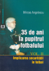 35 de ani la pupitrul fotbalului, volumul II - implicarea securității în fotbal