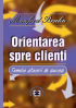 Orientarea spre clienți: temelia afacerii de succes